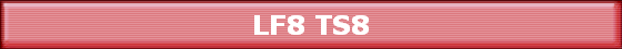 LF8 TS8