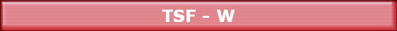 TSF - W